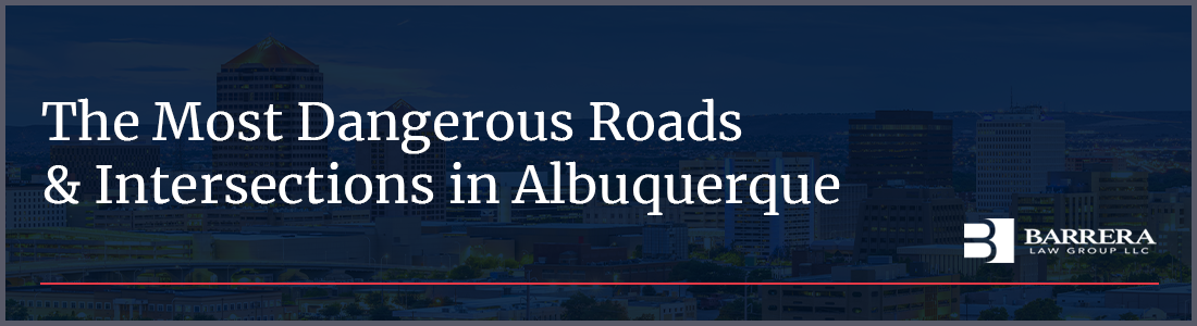 The Most Dangerous Roads in Albuquerque, New Mexico